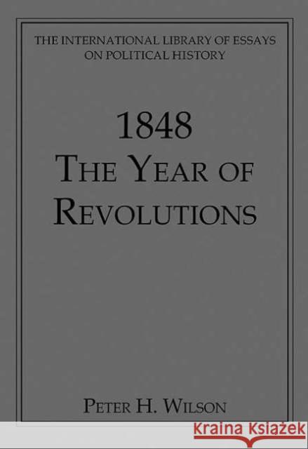 1848: The Year of Revolutions Wilson, Peter H. 9780754625698 Ashgate Publishing Limited
