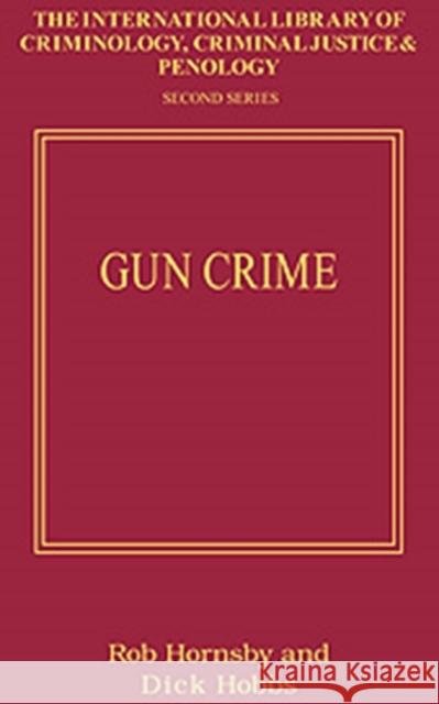 Gun Crime  9780754625858 ASHGATE PUBLISHING GROUP