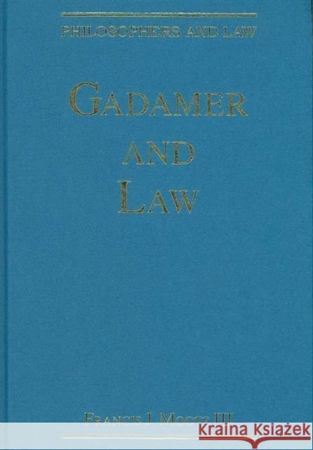 Gadamer and Law  9780754626046 Ashgate Publishing Limited