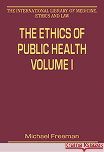 The Ethics of Public Health, Volumes I and II  9780754626053 Ashgate Publishing Limited