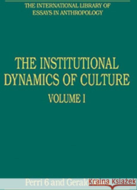 The Institutional Dynamics of Culture, Volumes I and II : The New Durkheimians  9780754626176 ASHGATE PUBLISHING GROUP
