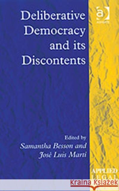 Deliberative Democracy and its Discontents Samantha Besson Jose Luis Marti  9780754626275 Ashgate Publishing Limited