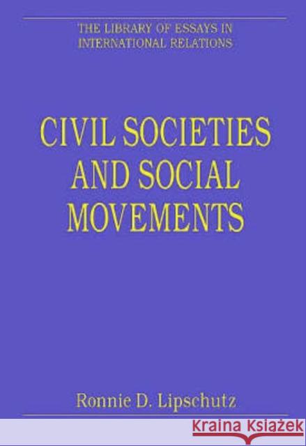 Civil Societies and Social Movements : Domestic, Transnational, Global  9780754626336 Ashgate Publishing Limited
