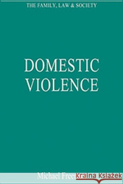 Domestic Violence Michael Freeman 9780754626442 ASHGATE PUBLISHING GROUP