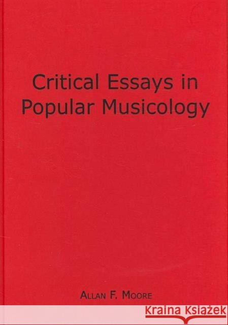 Critical Essays in Popular Musicology Allan F Moore 9780754626473