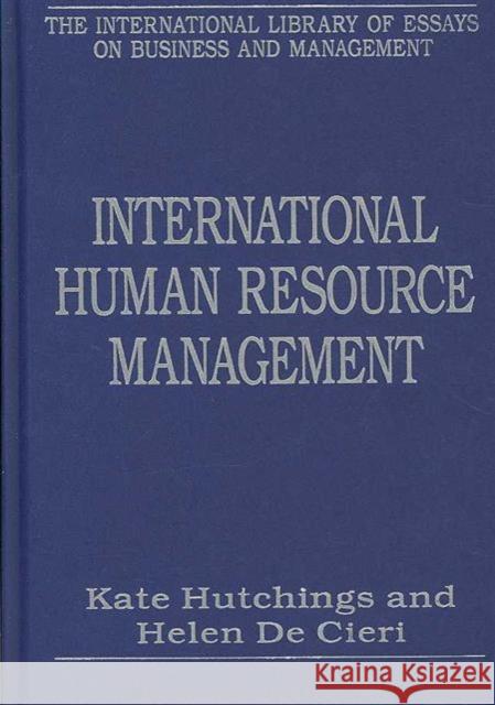 International Human Resource Management: From Cross-Cultural Management to Managing a Diverse Workforce Hutchings, Kate 9780754626541