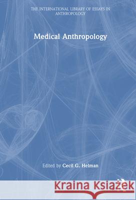 Medical Anthropology  9780754626558 Ashgate Publishing Limited