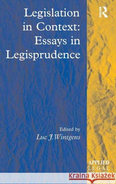 Legislation in Context: Essays in Legisprudence  9780754626671 Ashgate Publishing Limited
