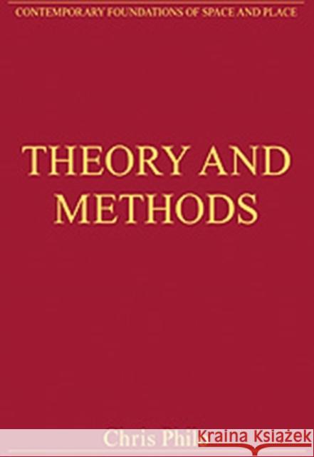Theory and Methods: Critical Essays in Human Geography Philo, Chris 9780754627098 ASHGATE PUBLISHING GROUP