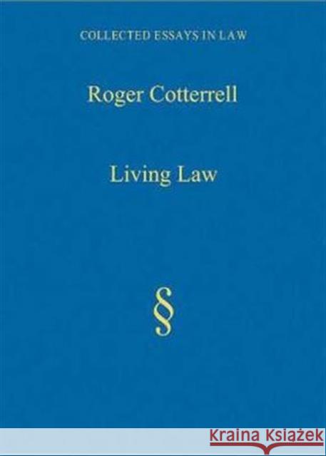Living Law: Studies in Legal and Social Theory Cotterrell, Roger 9780754627104