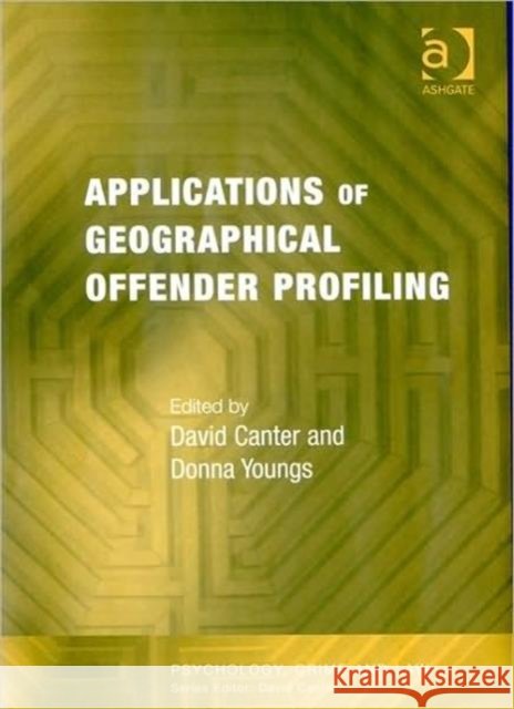 Applications of Geographical Offender Profiling  9780754627203 Ashgate Publishing Limited