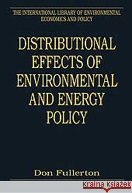 Distributional Effects of Environmental and Energy Policy  9780754627371 Ashgate Publishing Limited