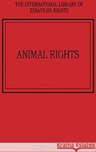 Animal Rights Clare Palmer 9780754627418 Ashgate Publishing