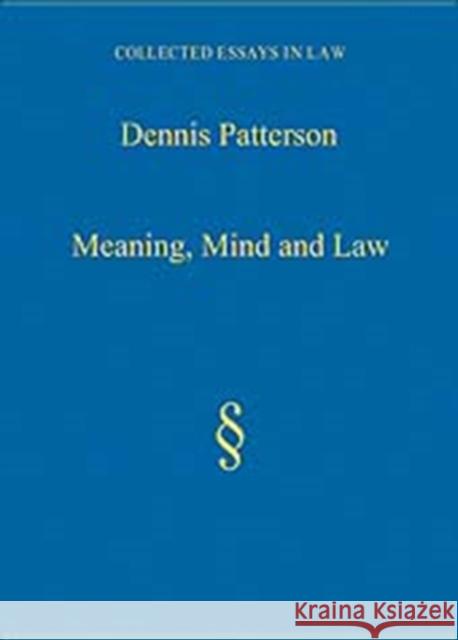 Meaning, Mind and Law Dennis Patterson   9780754627494 Ashgate Publishing Limited