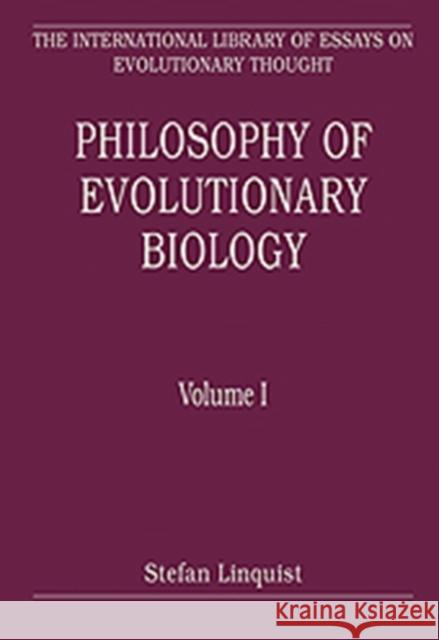 Philosophy of Evolutionary Biology: Volume I Linquist, Stefan 9780754627531 Ashgate Publishing Limited