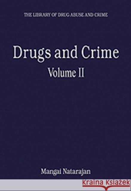 Drugs and Crime: Volume II Natarajan, Mangai 9780754627722 Ashgate Publishing Limited