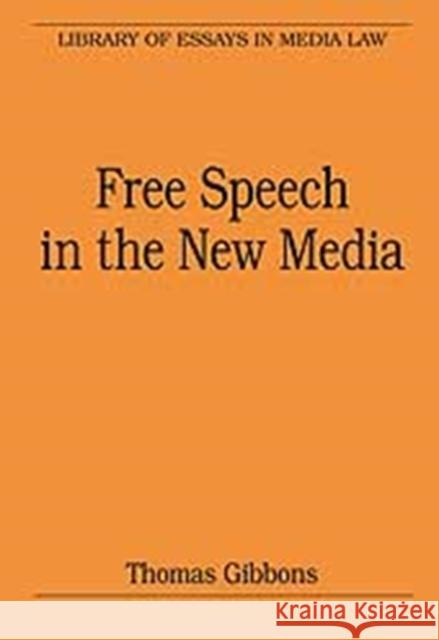 Free Speech in the New Media  9780754627913 ASHGATE PUBLISHING GROUP