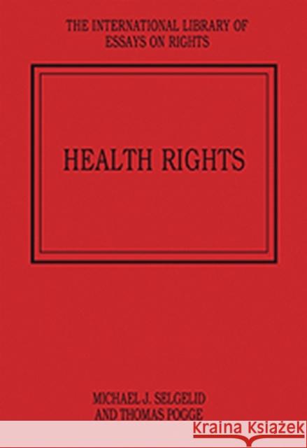 Health Rights Michael J. Selgelid Thomas Pogge  9780754627944 Ashgate Publishing Limited