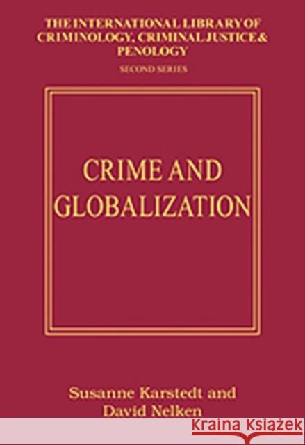 Crime and Globalization Professor Susanne Karstedt (University o David Nelken  9780754628057 Ashgate Publishing Limited