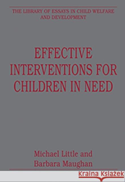 Effective Interventions for Children in Need Michael Little Barbara Maughan  9780754628255