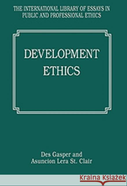 Development Ethics  9780754628385 Ashgate Publishing Limited