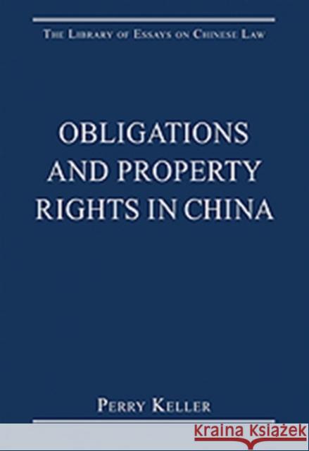 Obligations and Property Rights in China Perry Keller 9780754628620 0