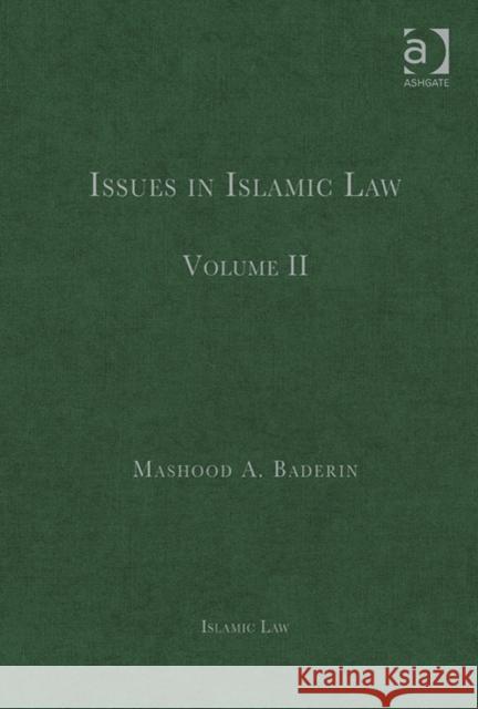 Issues in Islamic Law: Volume II Mashood A. Baderin   9780754628767 Ashgate Publishing Limited