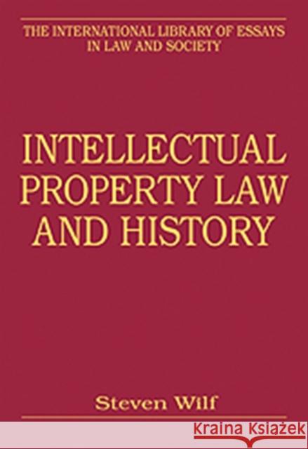 Intellectual Property Law and History Steven Wilf   9780754628811