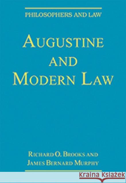 Augustine and Modern Law Richard O. Brooks James Bernard Murphy  9780754628941 Ashgate Publishing Limited