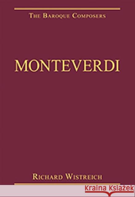 Monteverdi Richard Wistreich   9780754629023 Ashgate Publishing Limited