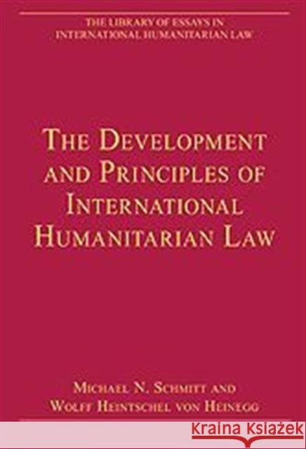 The Development and Principles of International Humanitarian Law  9780754629344 Ashgate Publishing Limited