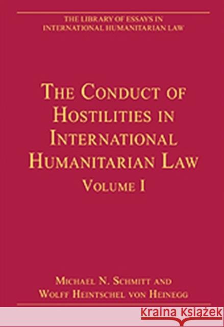 The Conduct of Hostilities in International Humanitarian Law, Volume I  9780754629351 Ashgate Publishing Limited