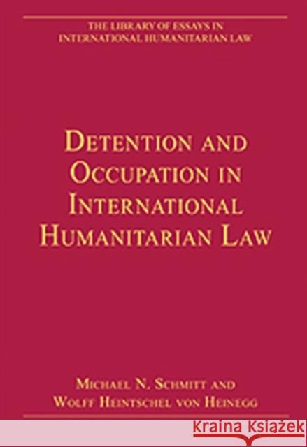 Detention and Occupation in International Humanitarian Law  9780754629375 Ashgate Publishing Limited