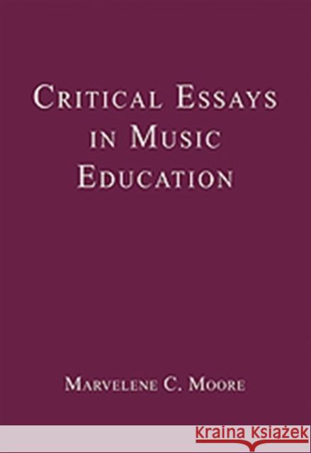 Critical Essays in Music Education  9780754629429 Ashgate Publishing Limited