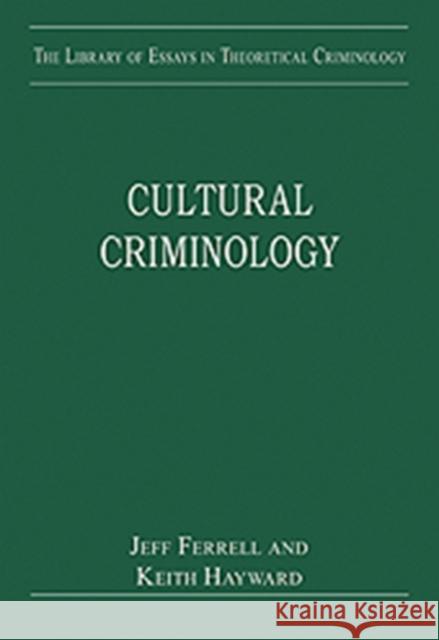 Cultural Criminology: Theories of Crime Hayward, Keith 9780754629436