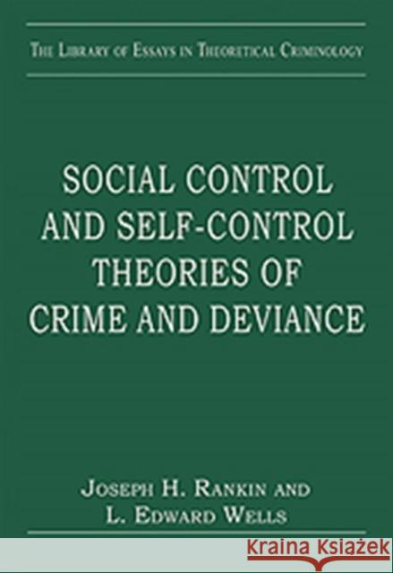 Social Control and Self-Control Theories of Crime and Deviance  9780754629443 