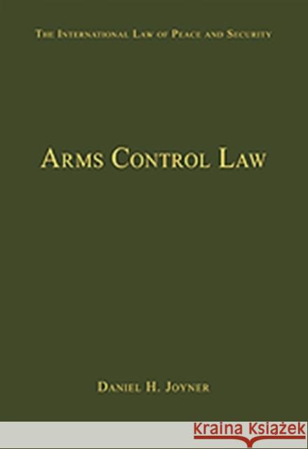 Arms Control Law Joyner, Daniel H. 9780754629535