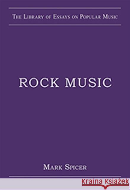 Rock Music Mark Spicer   9780754629566 Ashgate Publishing Limited