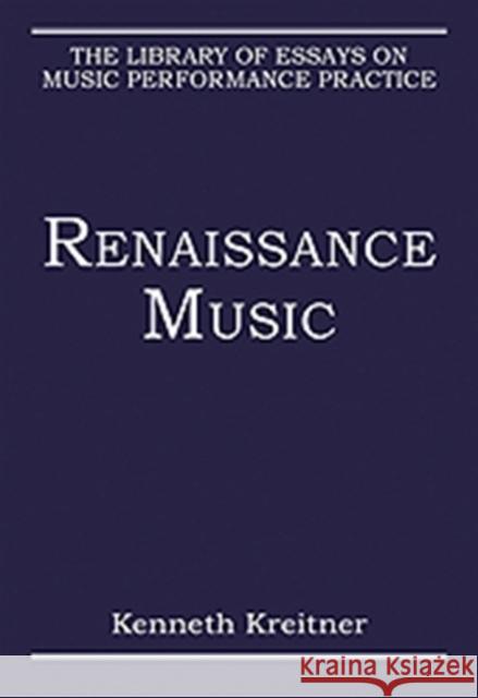 Renaissance Music Kenneth Kreitner 9780754629634