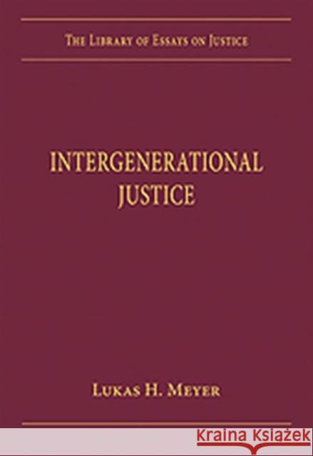 Intergenerational Justice Lukas H. Meyer 9780754629856