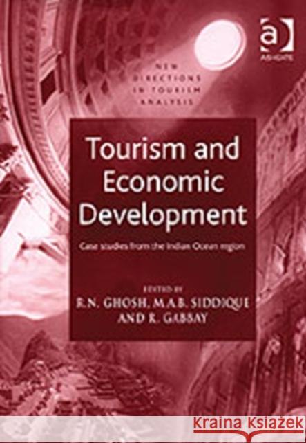 Tourism and Economic Development: Case Studies from the Indian Ocean Region Ghosh, R. N. 9780754630531 Ashgate Publishing Limited