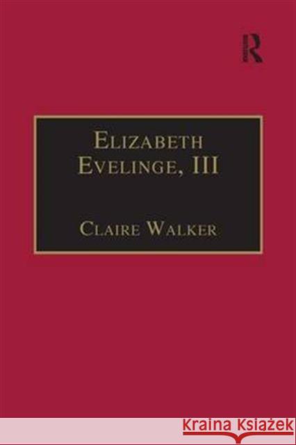 Elizabeth Evelinge, III: Printed Writings 1500-1640: Series I, Part Four, Volume 1 Walker, Claire 9780754631187