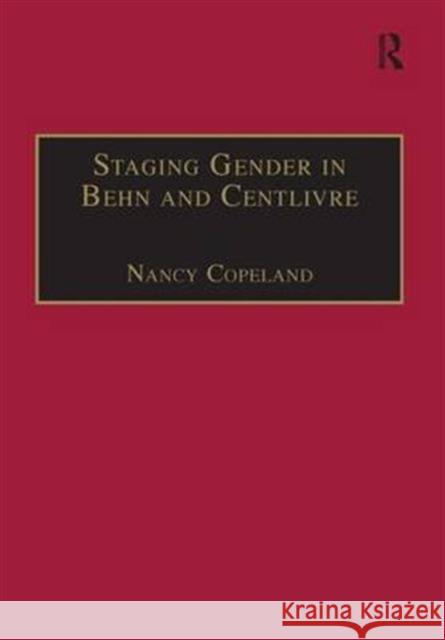 Staging Gender in Behn and Centlivre: Women's Comedy and the Theatre Copeland, Nancy 9780754631255