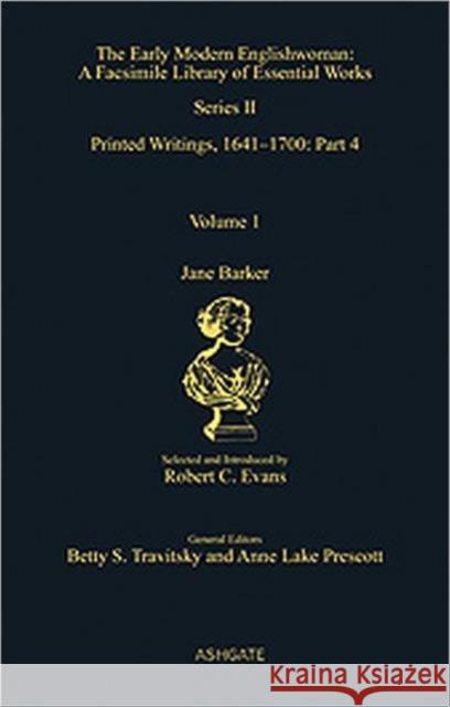 Jane Barker: Printed Writings 1641-1700: Series II, Part Four, Volume 1 Evans, Robert C. 9780754631453 Ashgate Publishing Limited
