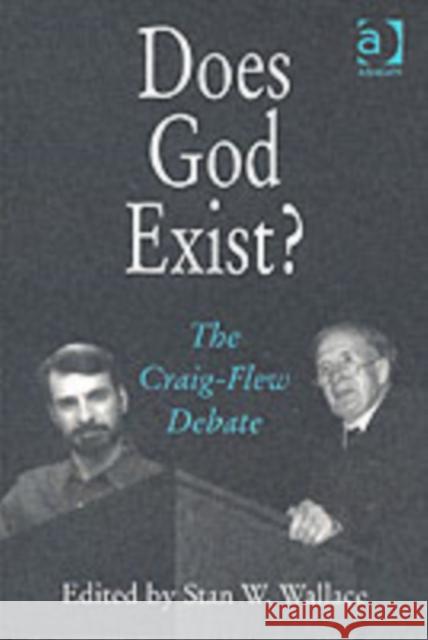 Does God Exist?: The Craig-Flew Debate Wallace, Stan W. 9780754631903 ASHGATE PUBLISHING GROUP