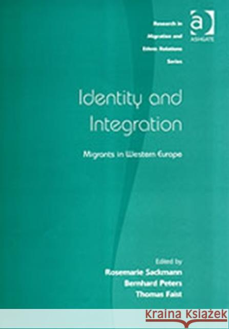 Identity and Integration: Migrants in Western Europe Peters, Bernhard 9780754632115