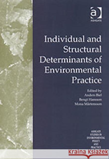 Individual and Structural Determinants of Environmental Practice Anders Biel Bengt Hansson Mona Martensson 9780754632177
