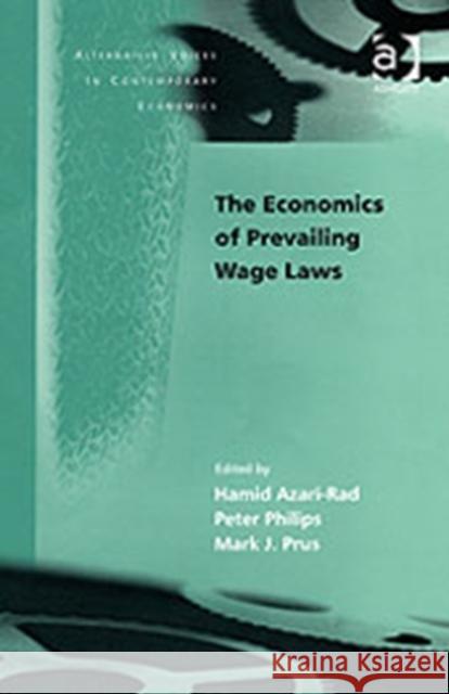 The Economics of Prevailing Wage Laws  9780754632559 Ashgate Publishing Limited