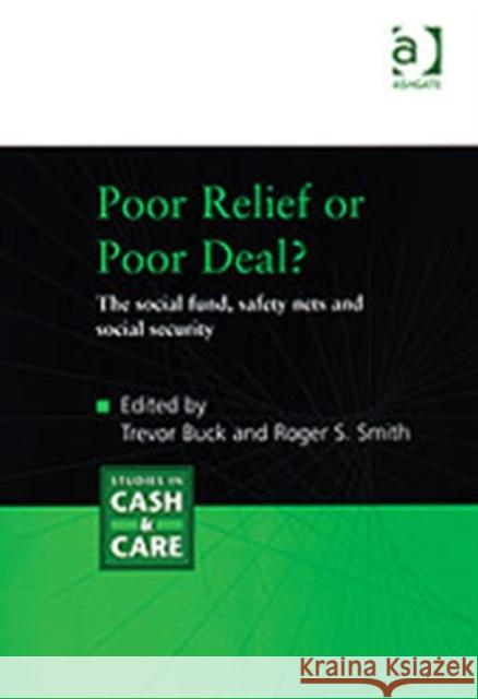 Poor Relief or Poor Deal?: The Social Fund, Safety Nets and Social Security Buck, Trevor 9780754633358