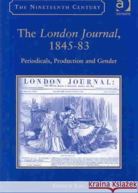 The London Journal, 1845-83: Periodicals, Production and Gender King, Andrew 9780754633433